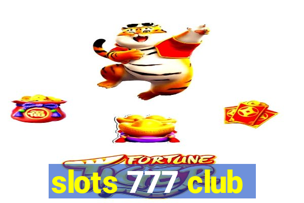 slots 777 club